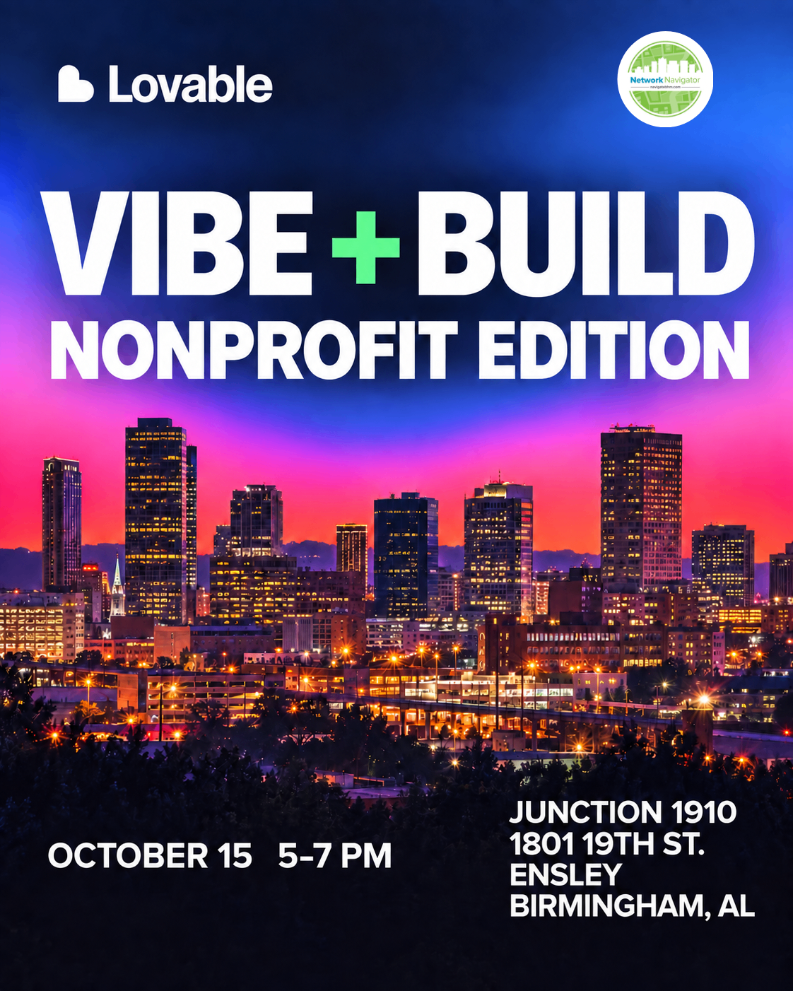 VIBE + BUILD Nonprofit Edition. October 15, 2026, 5 to 7 PM at Junction 1910, 1801 19th St., Ensley, Birmingham, Alabama. Hosted by Network Navigator and powered by Lovable.